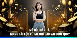 Nổ hũ thần tài – Mang tài lộc về tay chỉ sau vài lượt quay